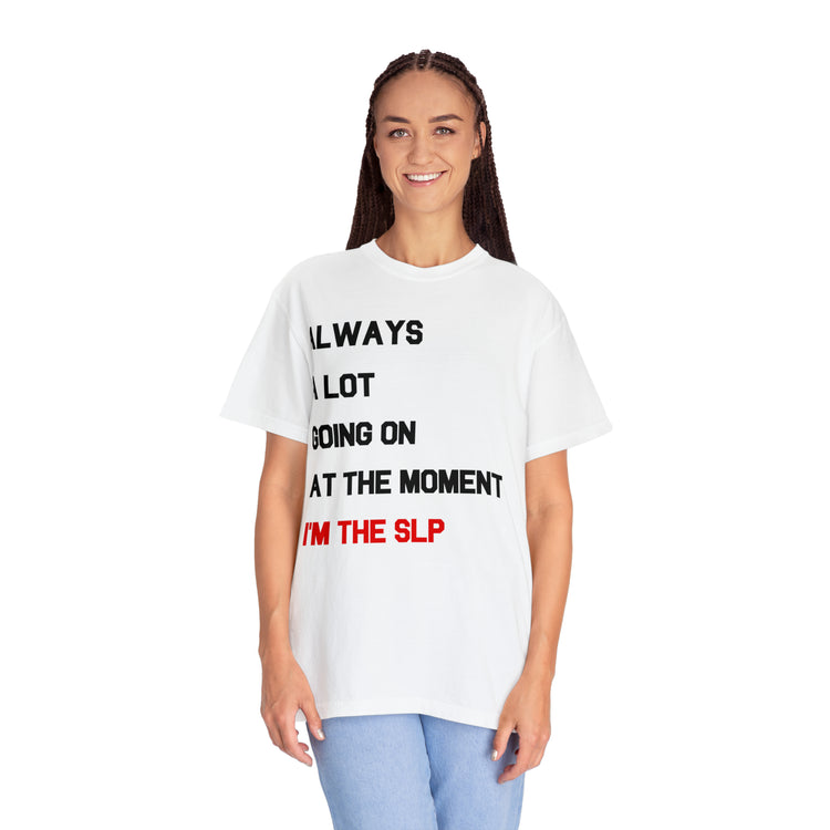 a lot going on i'm the SLP comfort colors tee