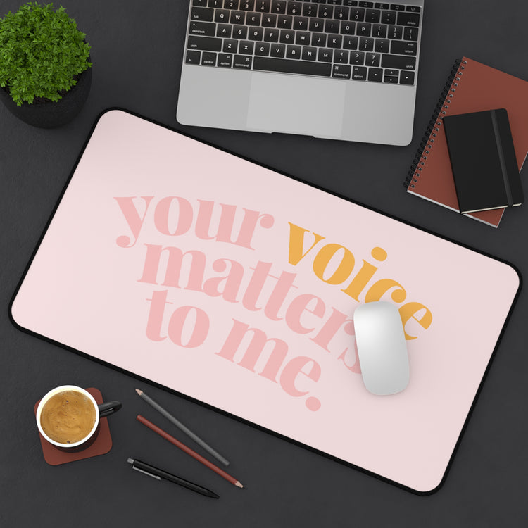your voice matters arch desk mat