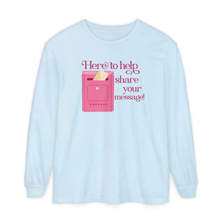 here to help share your message! long sleeve tee