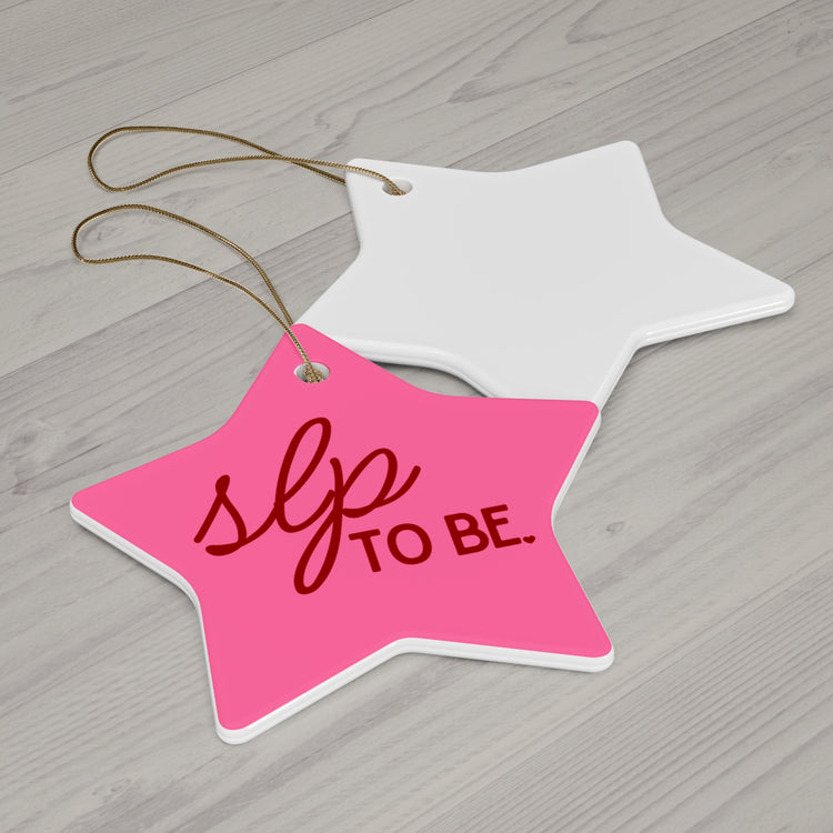 SLP to be pink star ornament