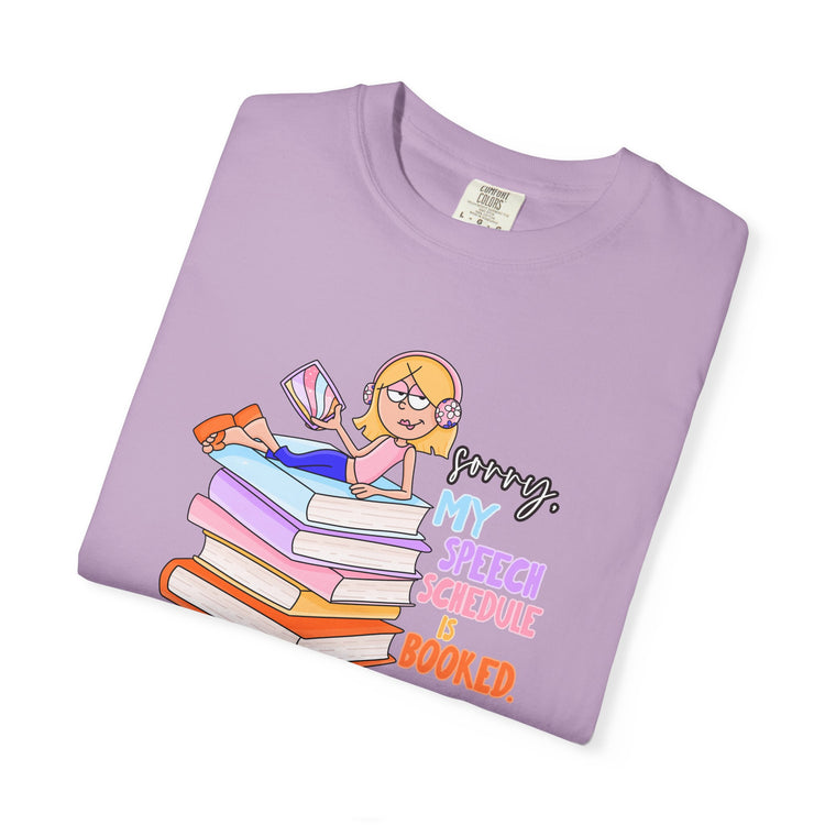speech schedule is booked! comfort colors tee