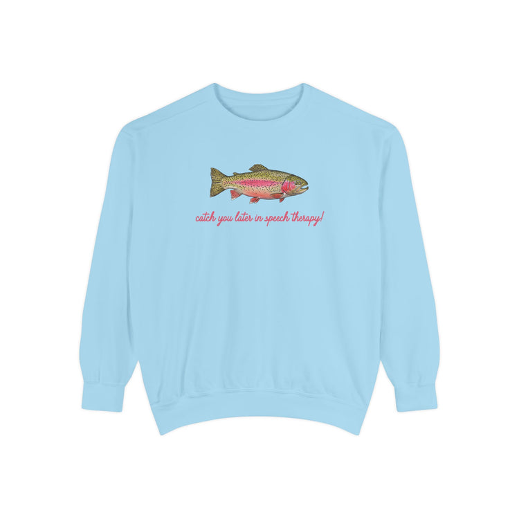 catch you in speech comfort colors crewneck