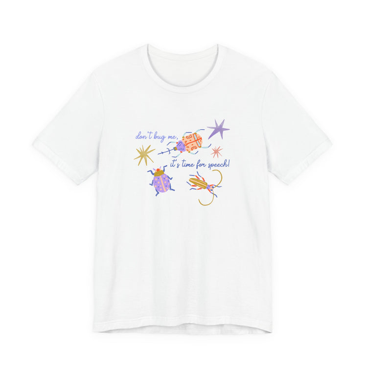 don't bug me SLP short sleeve tee