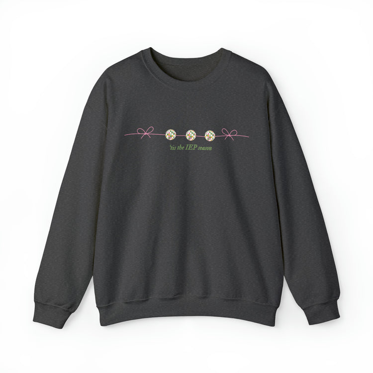 'tis the IEP season crewneck