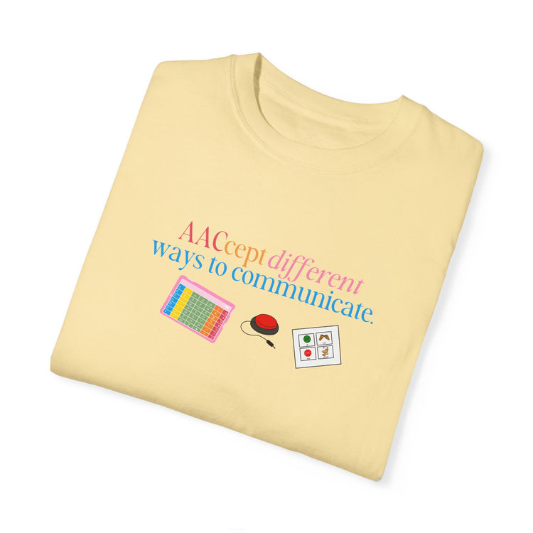 AACcept different ways to communicate comfort colors tee