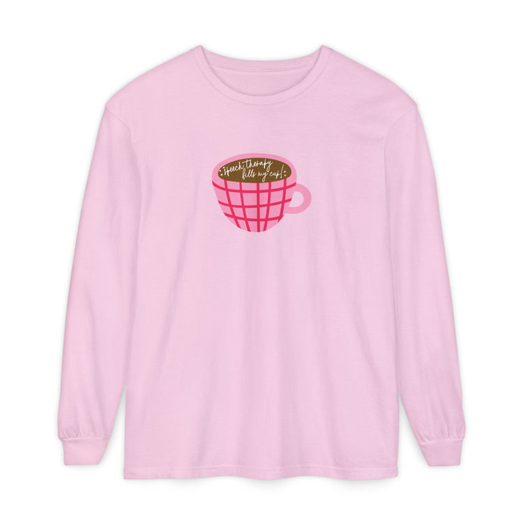 speech therapy fills my cup! long sleeve tee