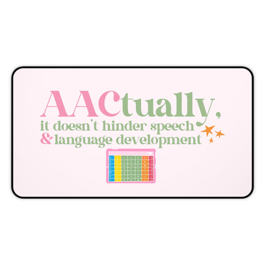 AACtually it doesn't hinder speech and language desk mat