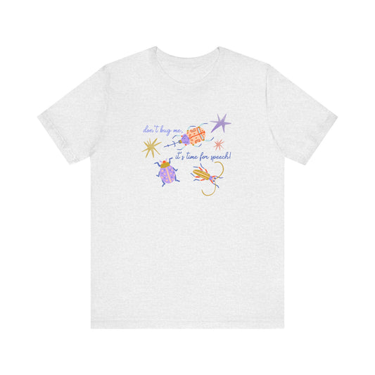don't bug me SLP short sleeve tee