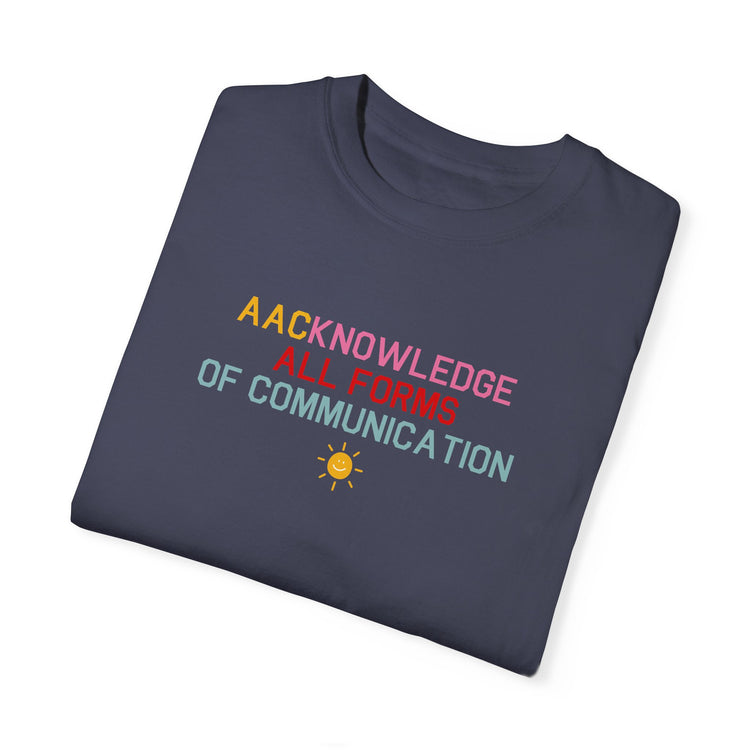 AACknowledge all forms of communication comfort colors tee