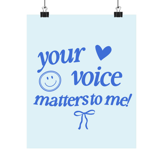your voice matters to me blue wall poster