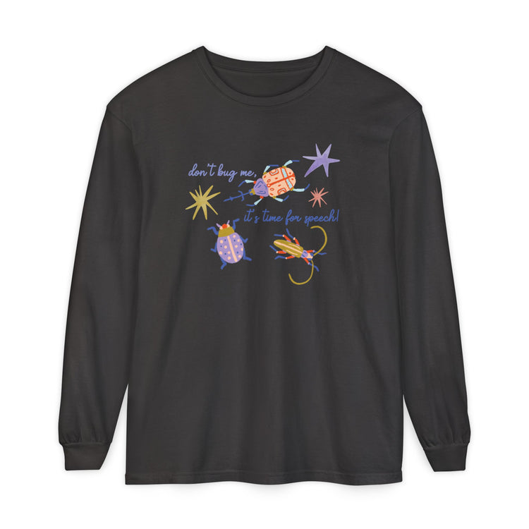 don't bug me SLP long sleeve tee