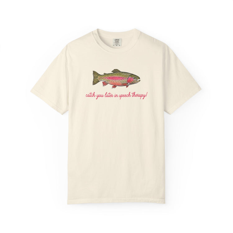 catch you in speech comfort colors tee
