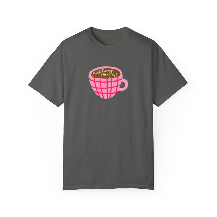 speech therapy fills my cup! comfort colors tee