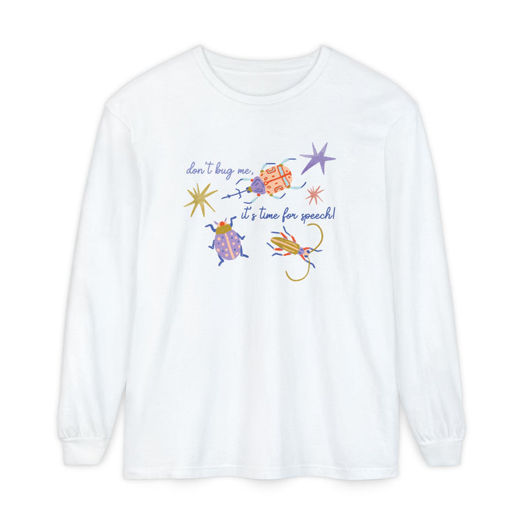 don't bug me SLP long sleeve tee