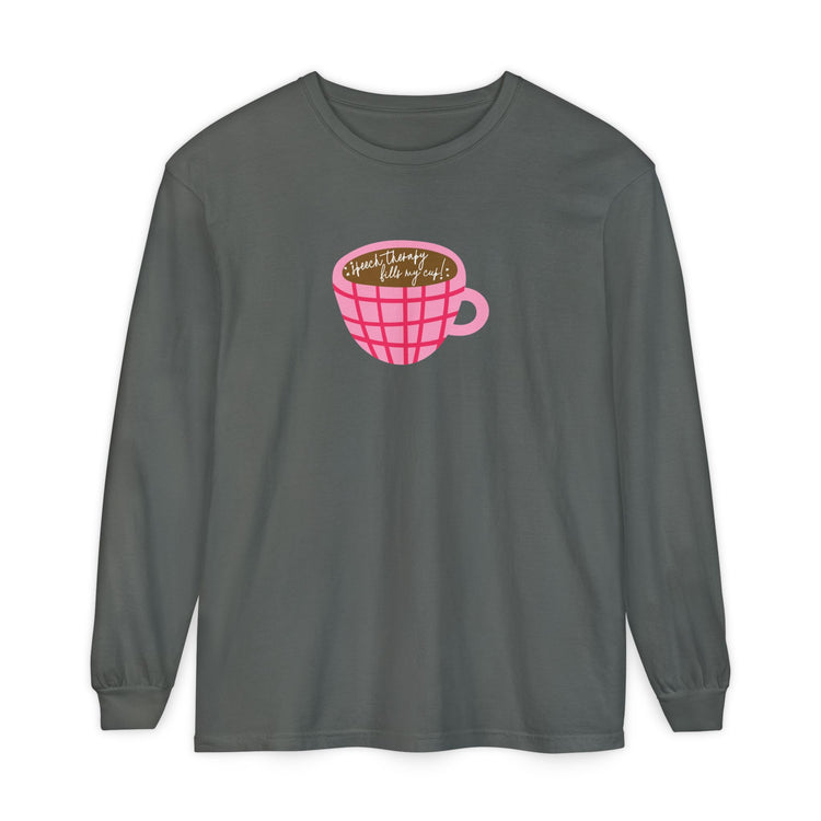 speech therapy fills my cup! long sleeve tee