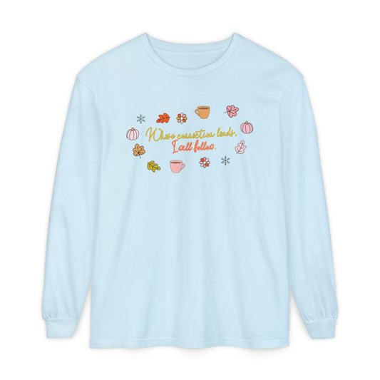 where connection leads, i will follow long sleeve tee