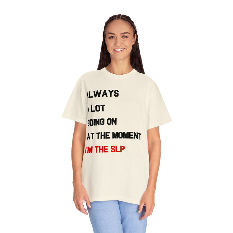 a lot going on i'm the SLP comfort colors tee