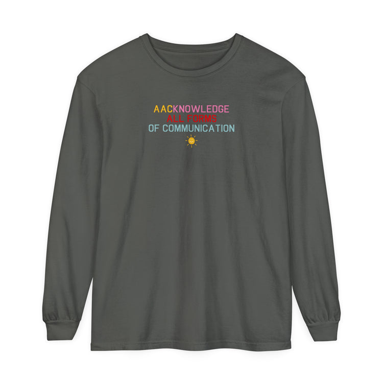 AACknowledge all forms of communication comfort colors long sleeve tee