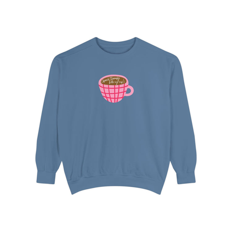 speech therapy fills my cup! comfort colors crewneck