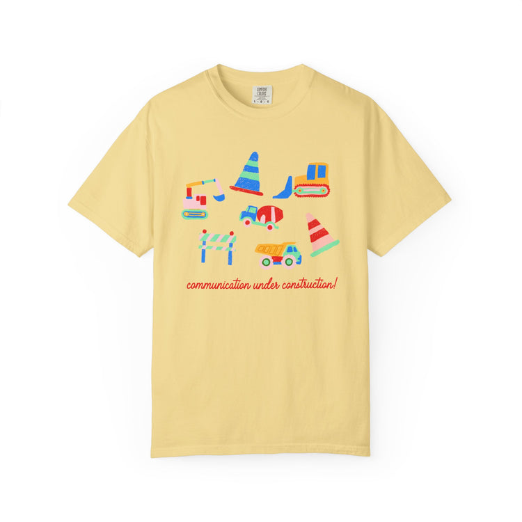 communication under construction! comfort colors tee