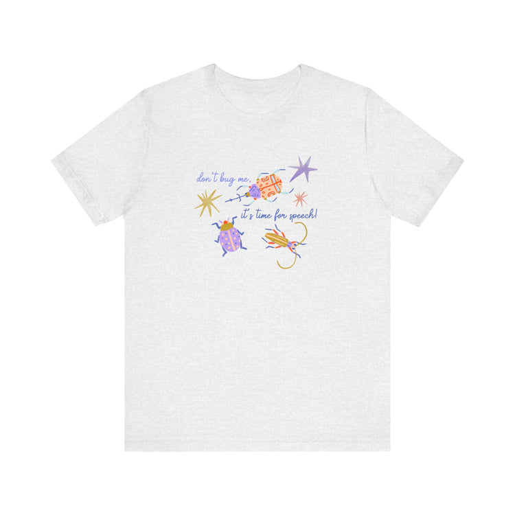 don't bug me SLP short sleeve tee
