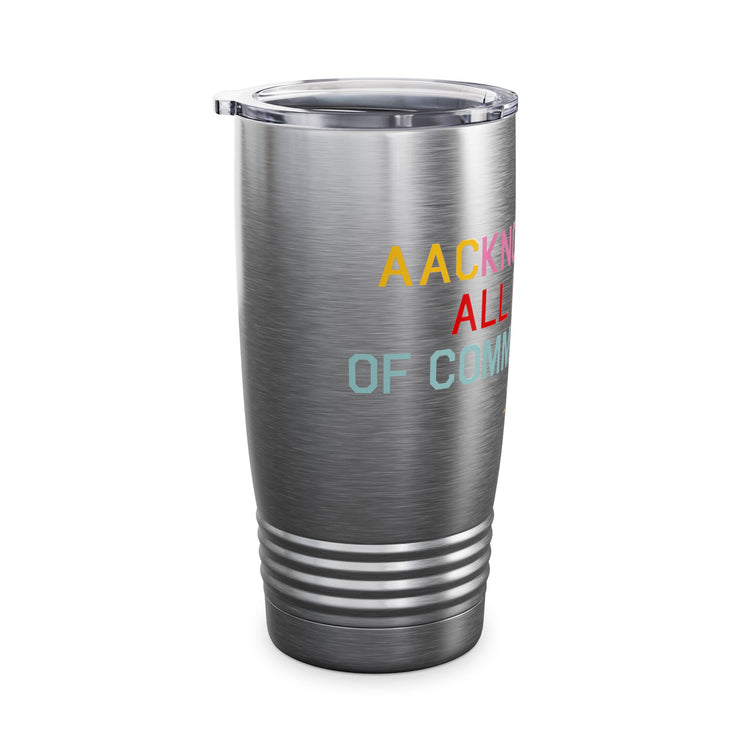 AACknowledge all forms of communication 20oz insulated tumbler