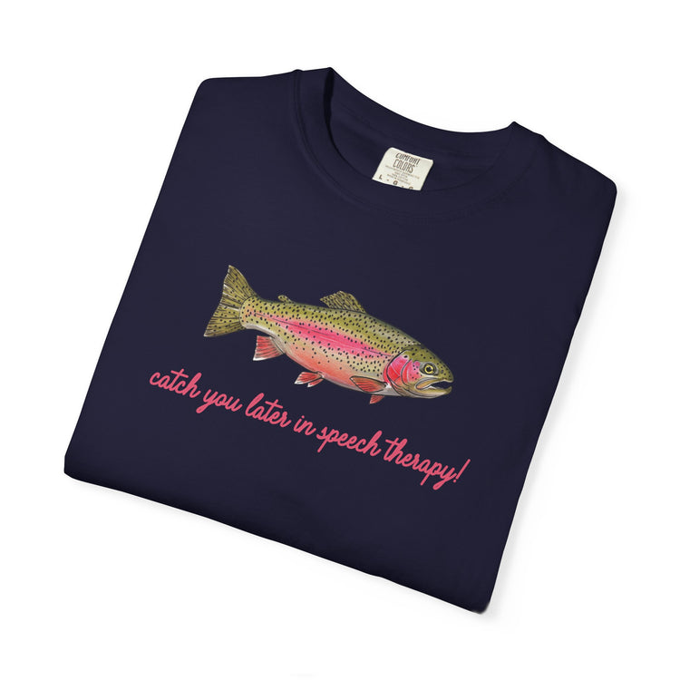 catch you in speech comfort colors tee