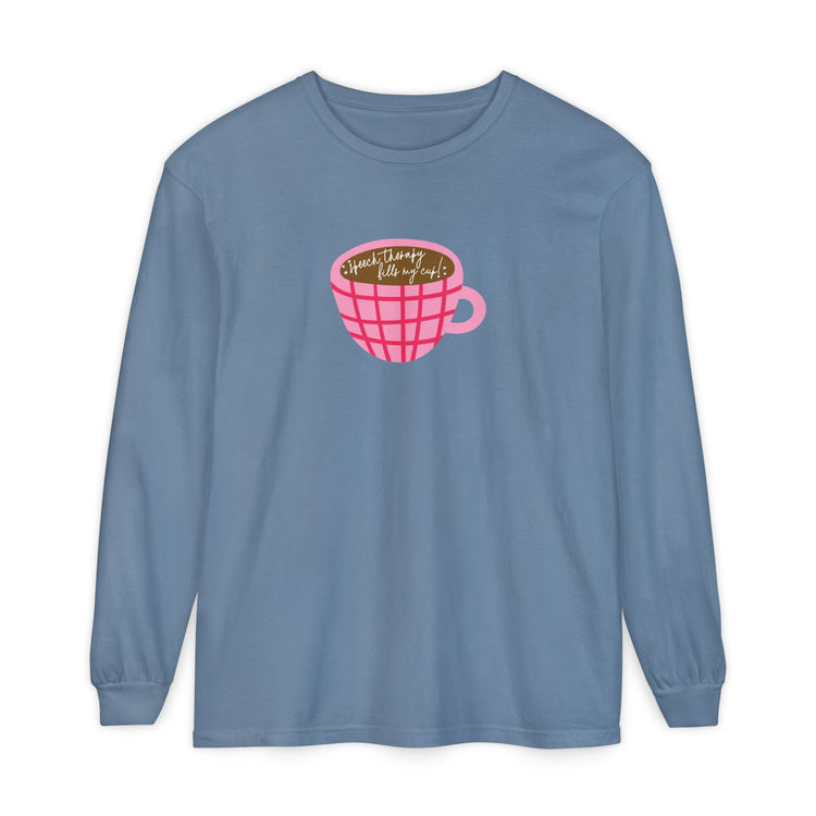 speech therapy fills my cup! long sleeve tee