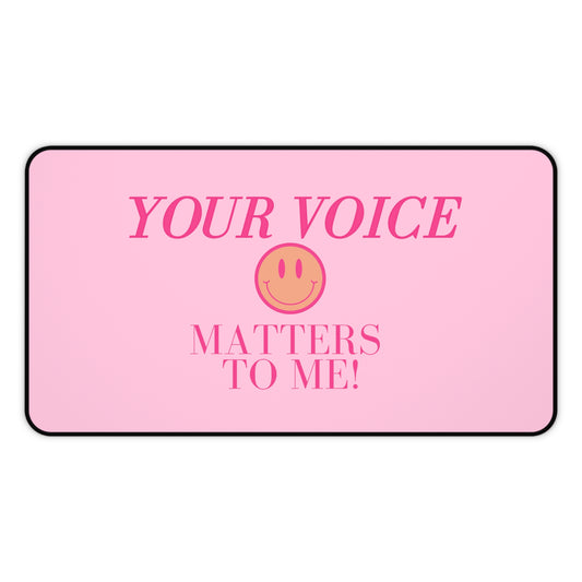 your voice matters smiley desk mat