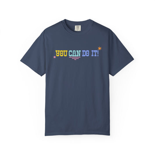 you can do it! comfort colors tee