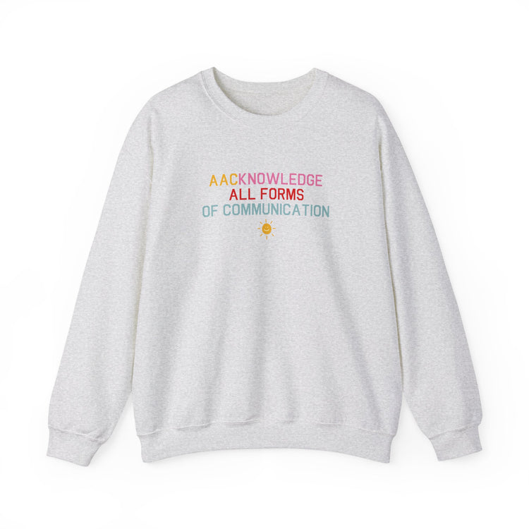 AACknowledge all forms of communication crewneck