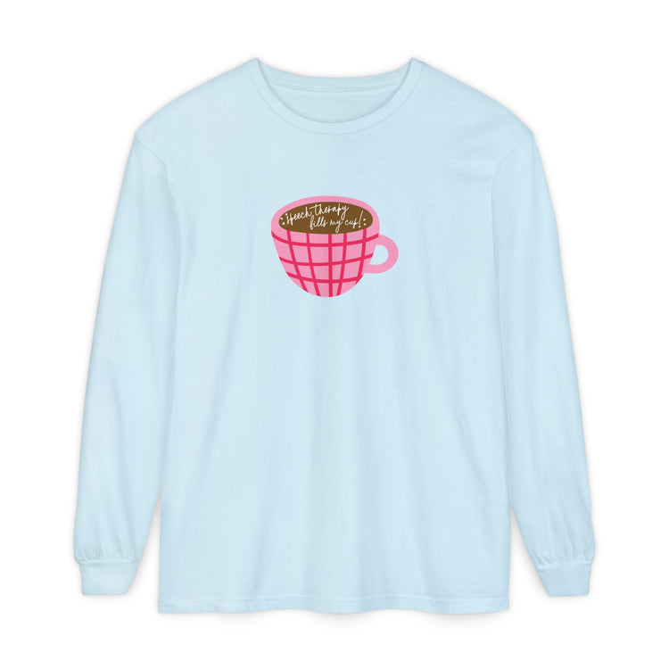 speech therapy fills my cup! long sleeve tee