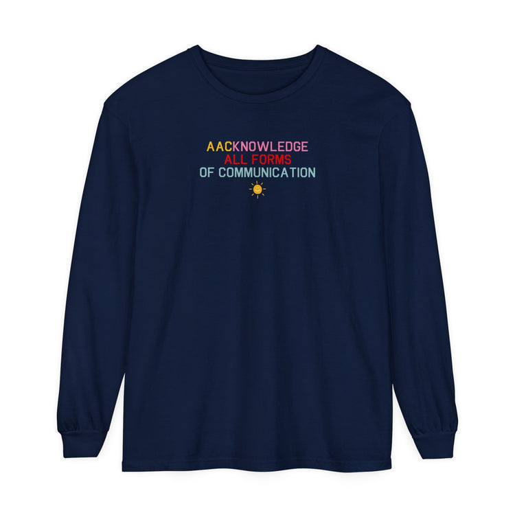 AACknowledge all forms of communication comfort colors long sleeve tee