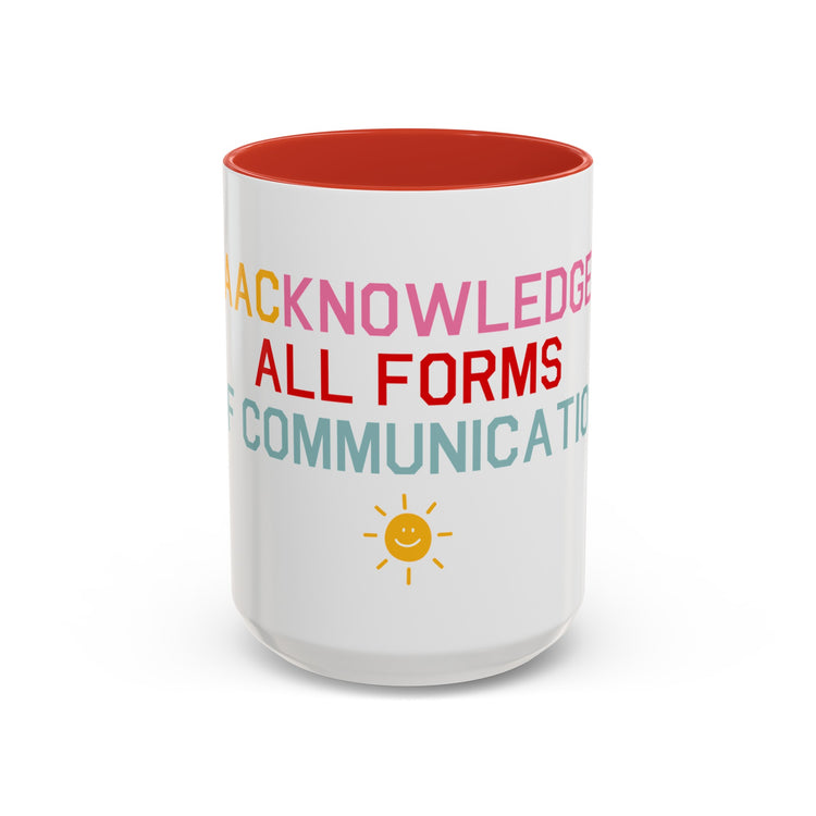 AACknowledge all forms of communication mug