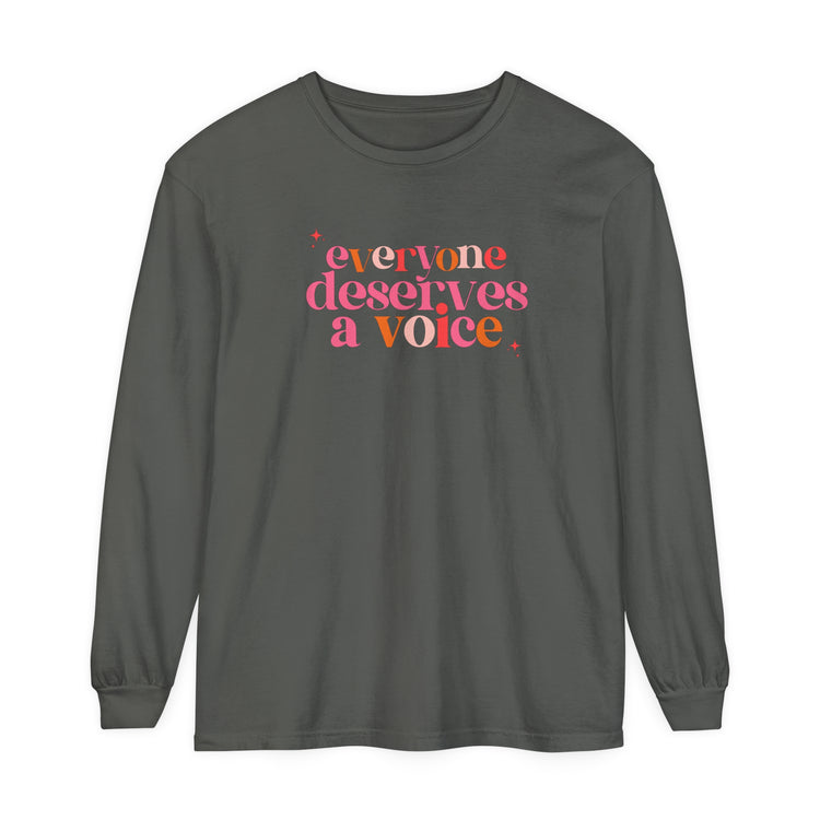 everyone deserves a voice colortful comfort colors long sleeve tee