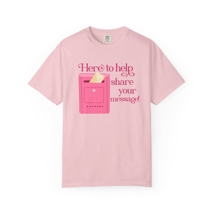 here to help share your message! comfort colors tee