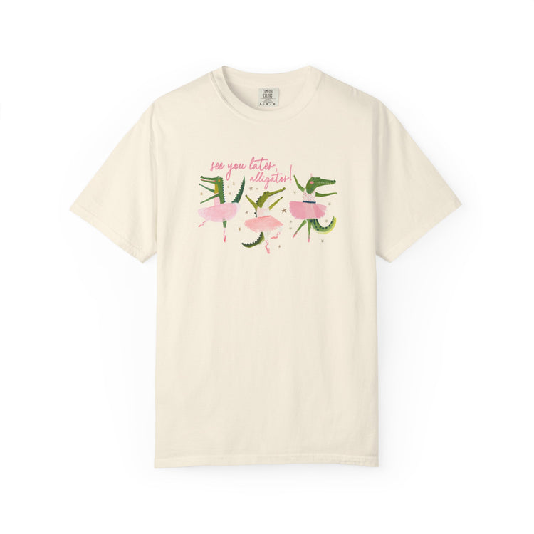 see you later comfort colors tee