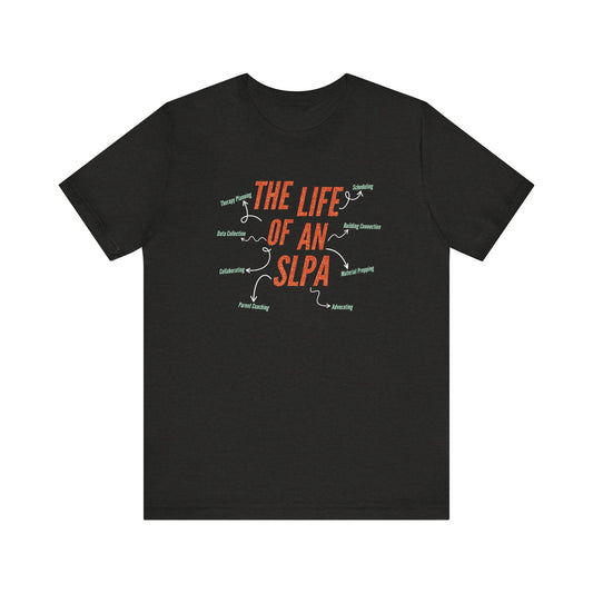 life of an SLPA short sleeve tee