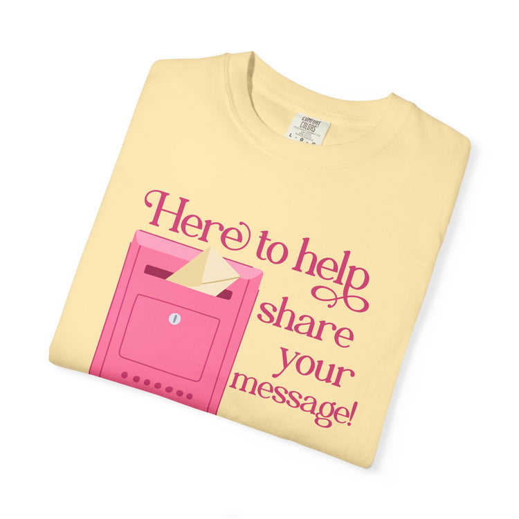 here to help share your message! comfort colors tee