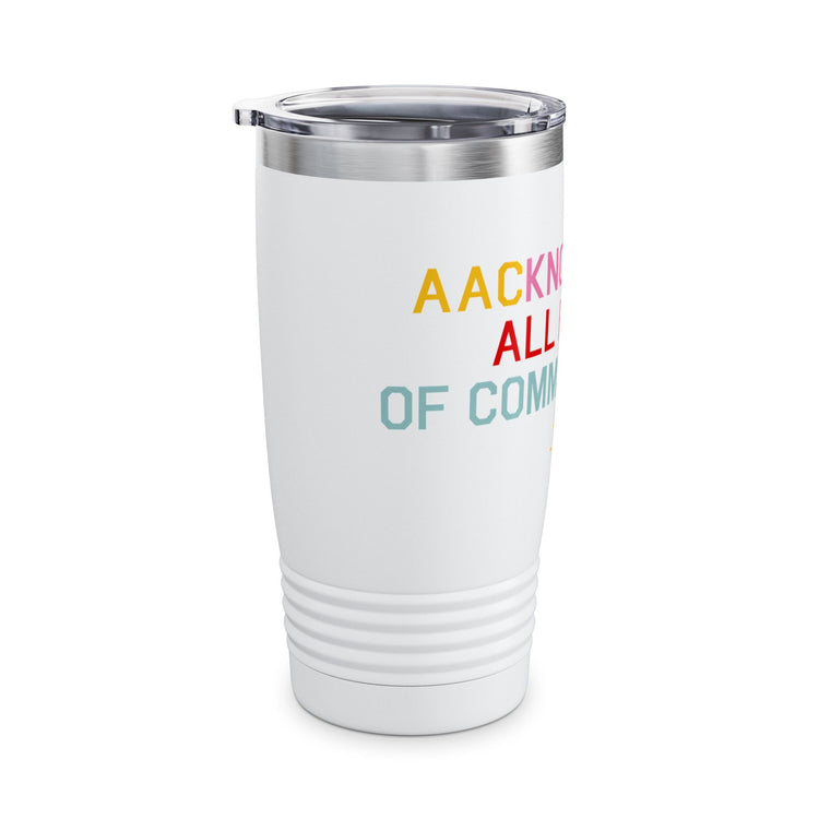 AACknowledge all forms of communication 20oz insulated tumbler