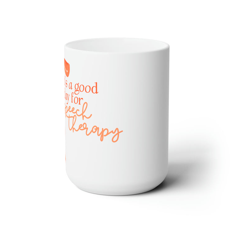 it's a good day for speech mug 15oz