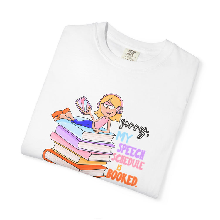 speech schedule is booked! comfort colors tee