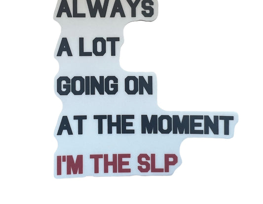 a lot going on SLP sticker