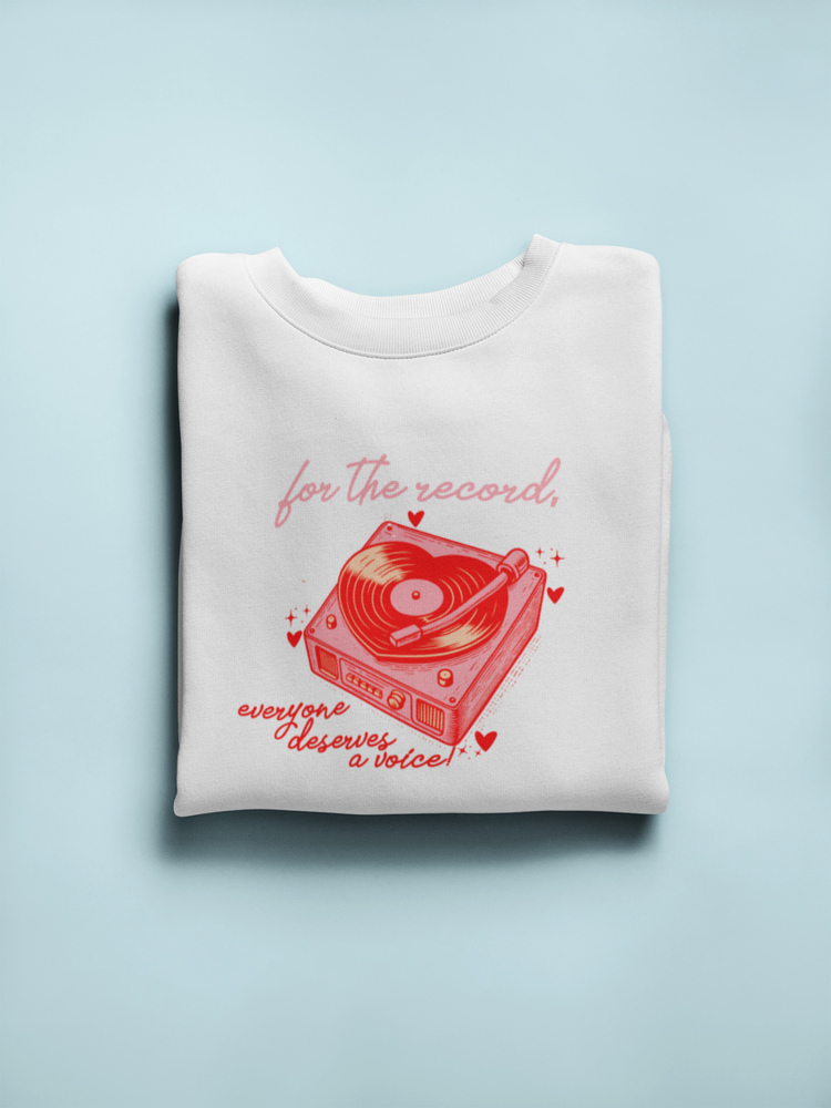 for the record, everyone deserves a voice crewneck