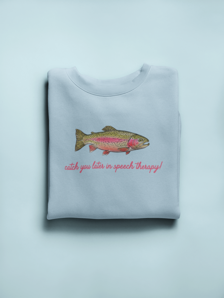 catch you in speech crewneck