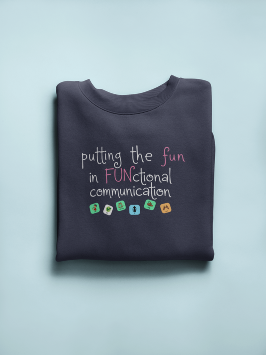 fun in functional communication crewneck