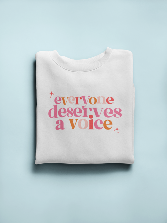 everyone deserves a voice crewneck