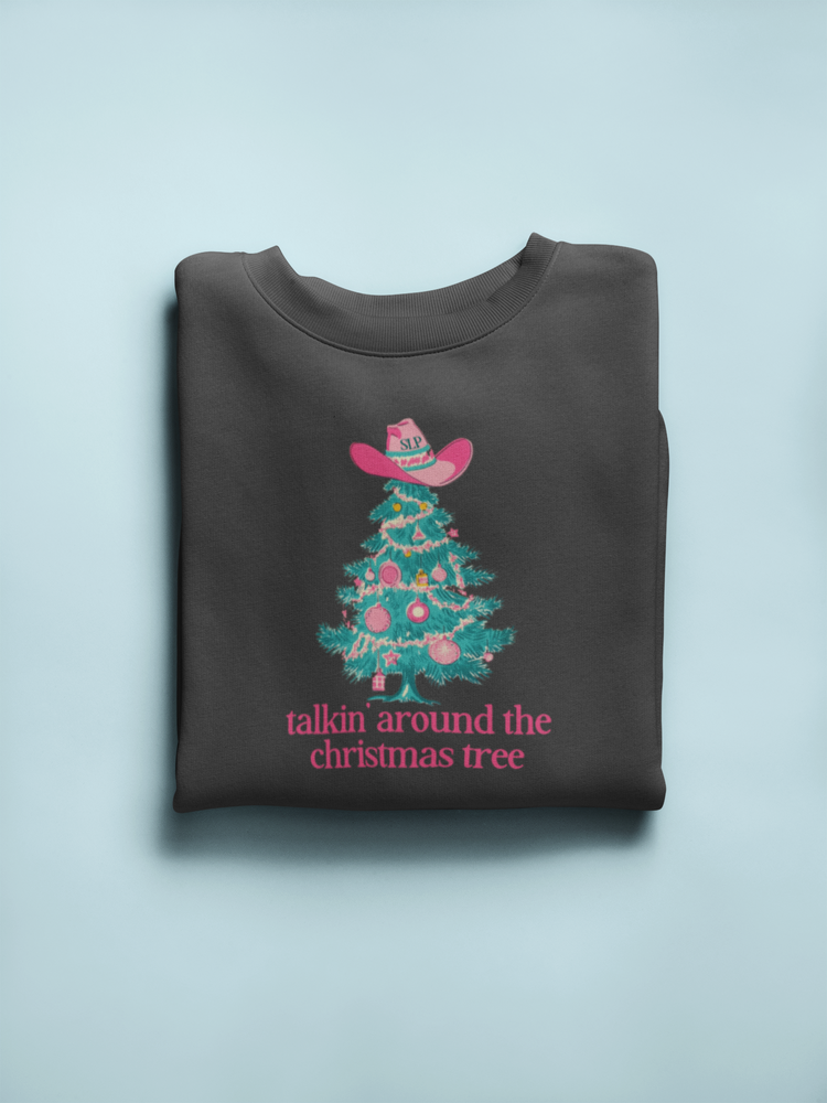 talkin' around the christmas tree crewneck