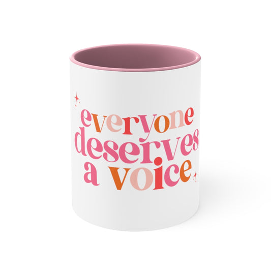 everyone deserves a voice SLP mug 11oz