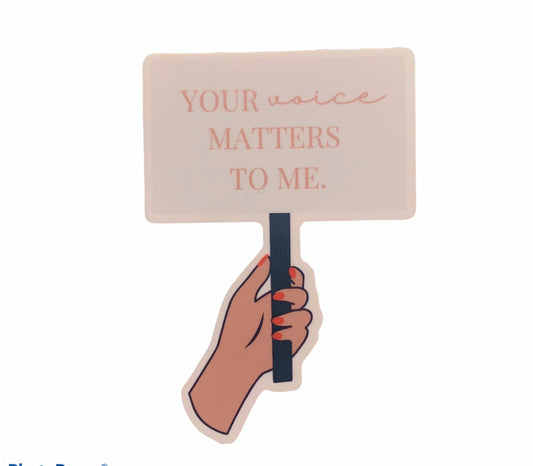 your voice matters to me sign SLP sticker